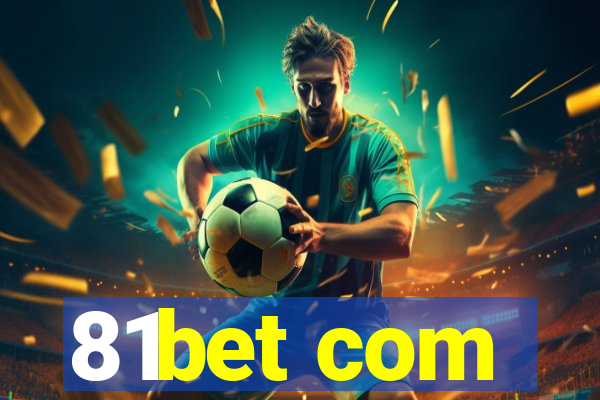 81bet com